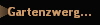 Gartenzwerg...