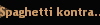 Spaghetti kontra...